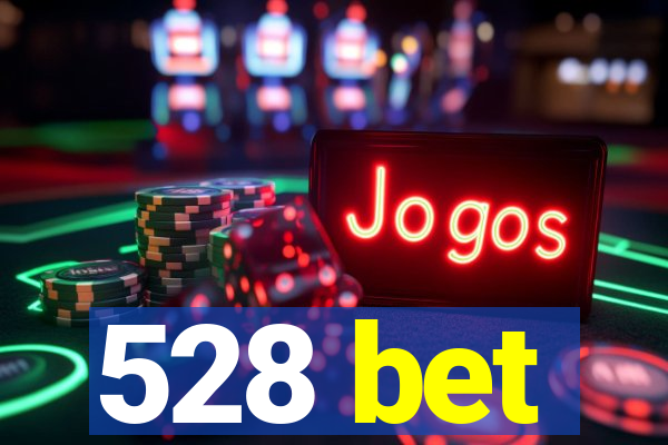 528 bet